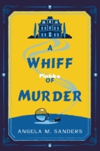 A Whiff of Murder - Angela M. Sanders - English