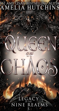 Queen of Chaos - Legacy of the Nine Realms 05 - Amelia Hutchins - English