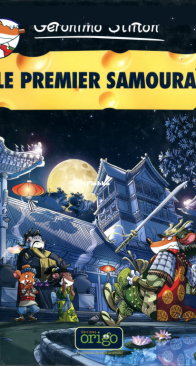 Geronimo Stilton 12 -  Le Premier Samuraï - Origo 2013 - French