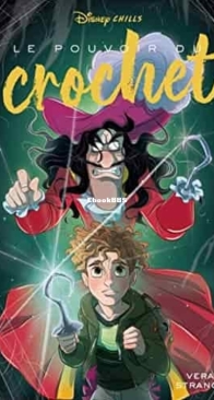 Le Pouvoir Du Crochet - Disney Chills 3 - Vera Strange - French