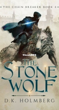 The Stone Wolf - The Chain Breaker 4 - D. K. Holmberg - English