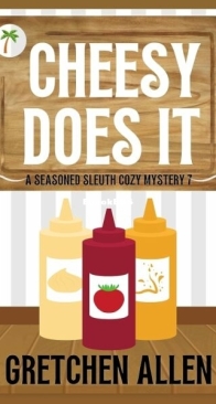 Cheesy Does It - A Seasoned Sleuth Cozy Mystery 7 - Gretchen Allen - English