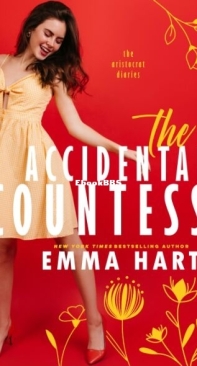 The Accidental Countess - The Aristocrat Diaries 3 - Emma Hart - English