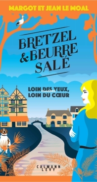 Loin Des Yeux, Loin Du Coeur - Bretzel et Beurre Salé 04 - Margot et Jean Le Moal - French