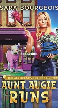 Aunt Augie Runs   - It's All Relative Ghost Mystery 03 -  Sara Bourgeois - English