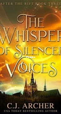 The Whisper of Silenced Voices - After the Rift 3 - C.J. Archer - English