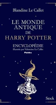 Le Monde Antique De Harry Potter - Blandine Le Callet - French