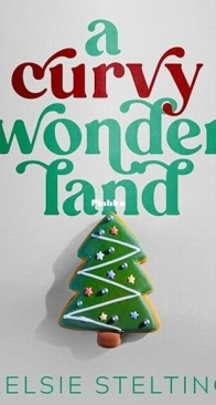 A Curvy Wonderland - Kelsie Stelting - English