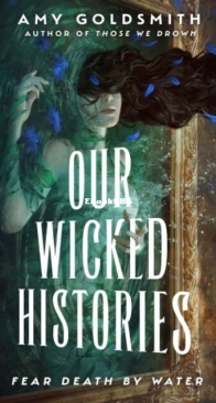 Our Wicked Histories - Amy Goldsmith - English