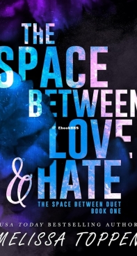 The Space Between Love And Hate - The Space Between Duet 01 - Melissa Toppen - English