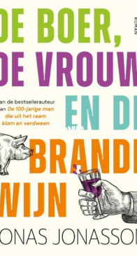 De Boer, De Vrouw En De Brandewijn - Jonas Jonasson - Dutch