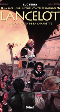 Lancelot 01 (of 4) - Le Chevalier de la Charrette - La Sagesse des Mythes, Contes et Légendes - Glénat 2023 - French