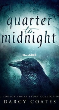 Quarter to Midnight  - Darcy Coates - English
