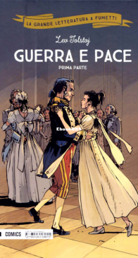 La Grande Letteratura A Fumetti 13 - Guerra E Pace 1 - Mondadori Comics 2018 - Italian