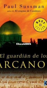 El Guardián De Los Arcanos - Yusuf Khalifa 2- Paul Sussman - Spanish