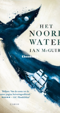 Het Noordwater - Ian McGuire - Dutch