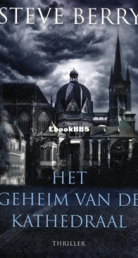 Het Geheim Van De Kathedraal - Cotton Malone 4 - Steve Berry - Dutch