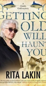 Getting Old Will Haunt You - Gladdy Gold 9 - Rita Lakin - English
