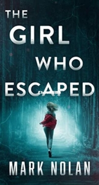 The Girl Who Escaped - Mark Nolan - English