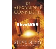 De Alexandrie Connectie - Cotton Malone 2 - Steve Berry - Dutch