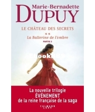 La Ballerine De L'Ombre - Le Chateau Des Secrets 2.2 - Marie-Bernadette Dupuy - French