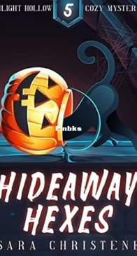 Hideaway Hexes - Twilight Hollow Witchy 05 - Sara Christene - English