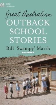 Great Australian Outback School Stories - Bill Marsh - English