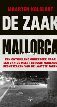 De Zaak Mallorca - Maarten Kolsloot - Dutch
