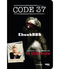 In Gods Naam - Code 37 deel 1 - Tille Vincent  - Dutch