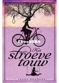 Het Stroeve Touw - Flavia de Luce 2 - Alan Bradley - Dutch