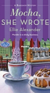 Mocha, She Wrote - A Bakeshop Mystery 13 - Ellie Alexander - English