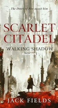 Scarlet Citadel - Walking Shadow 1 - Jack Fields - English